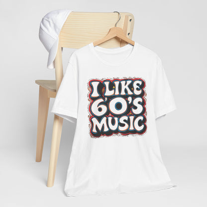 I like 60's Music I T-Shirt