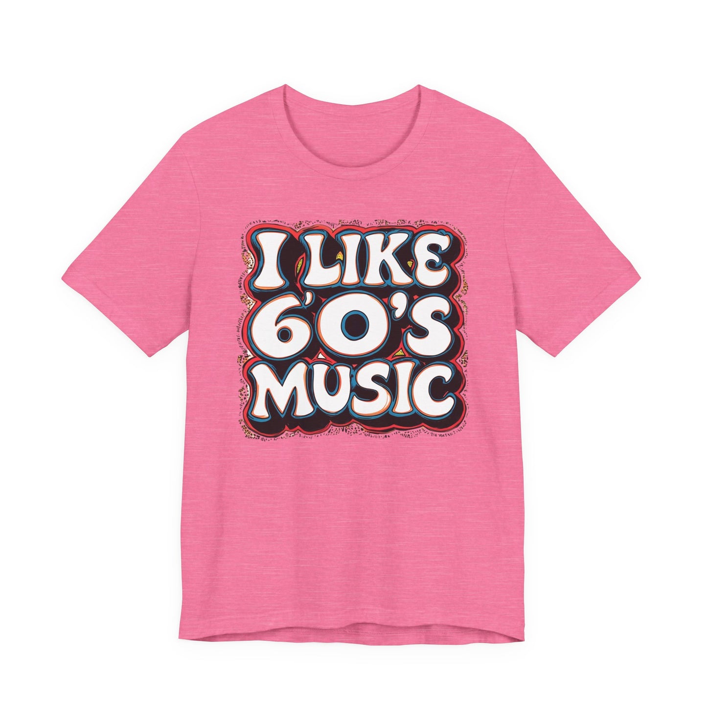 I like 60's Music I T-Shirt