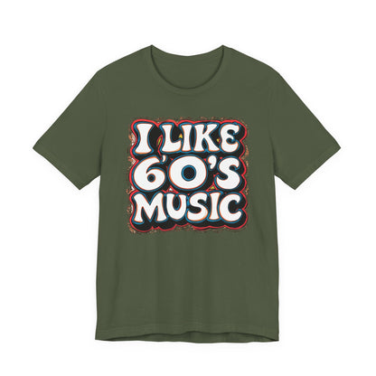 I like 60's Music I T-Shirt