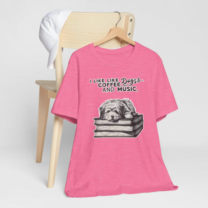 Dog, Coffee and Music IV T-Shirt