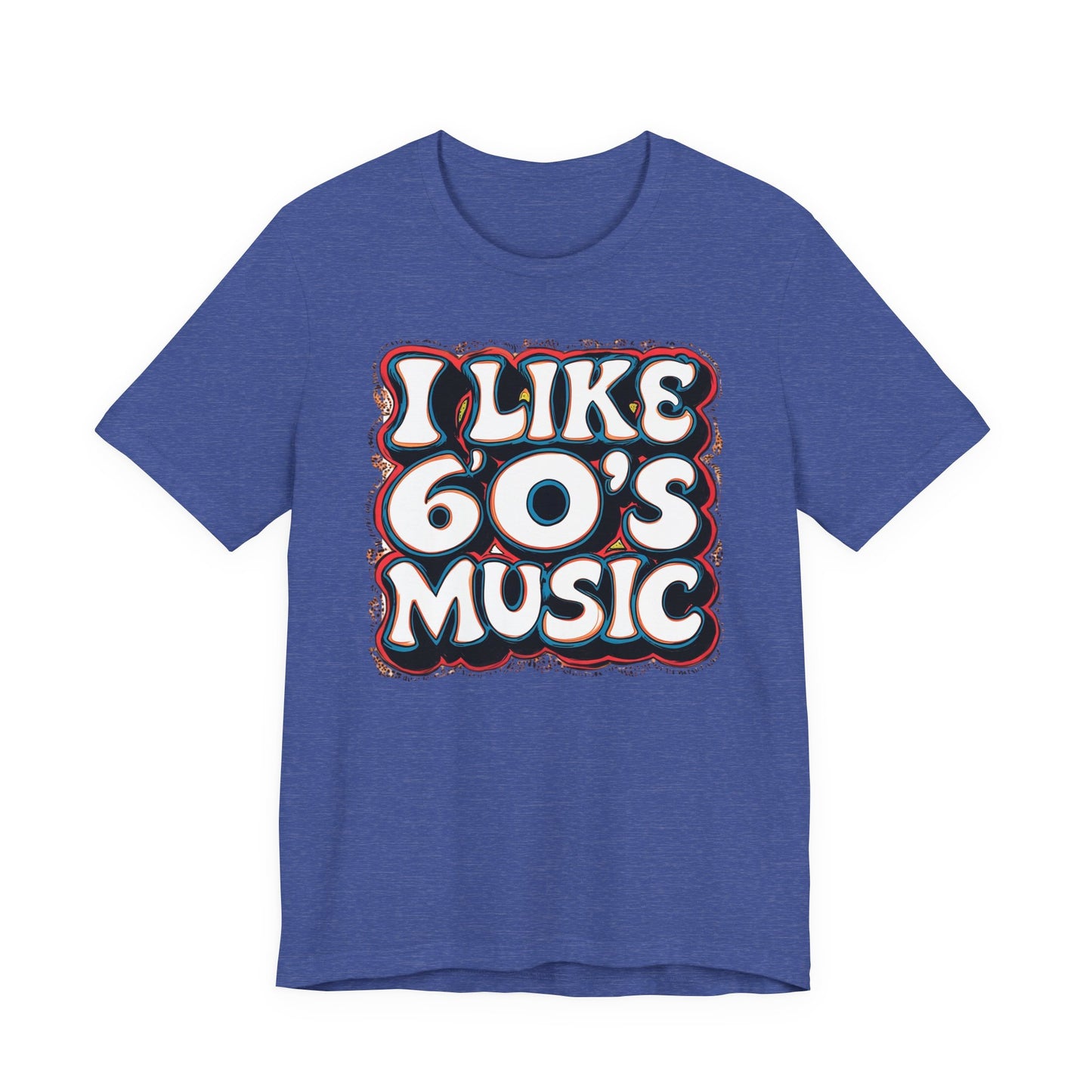 I like 60's Music I T-Shirt