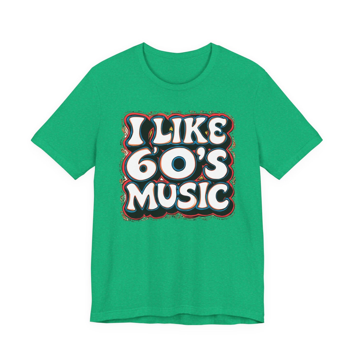 I like 60's Music I T-Shirt