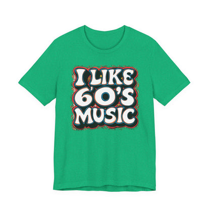 I like 60's Music I T-Shirt