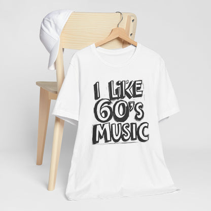 I like 60's Music II T-Shirt