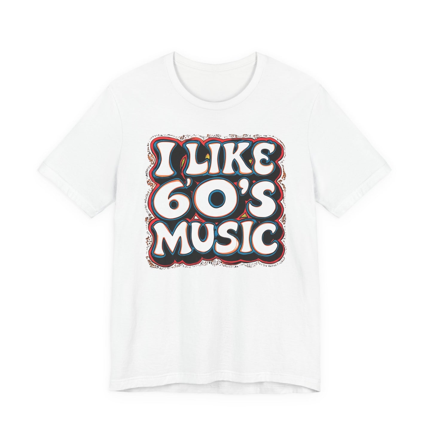 I like 60's Music I T-Shirt