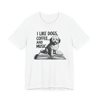 Dog, Coffee and Music III T-Shirt