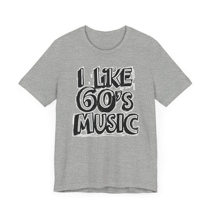 I like 60's Music II T-Shirt