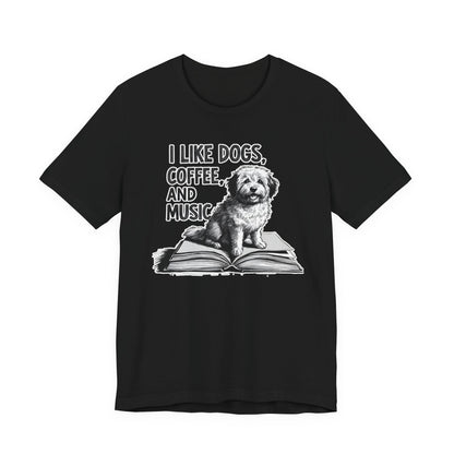 Dog, Coffee and Music III T-Shirt