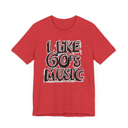 I like 60's Music II T-Shirt