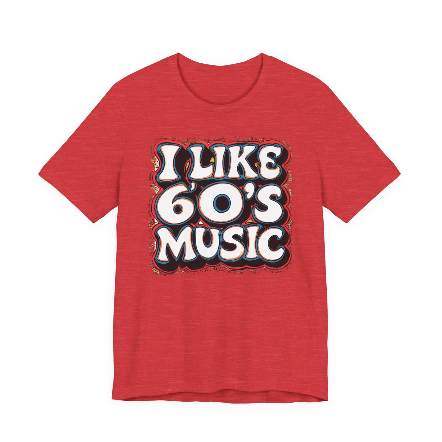 I like 60's Music I T-Shirt