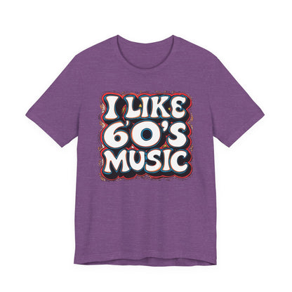I like 60's Music I T-Shirt