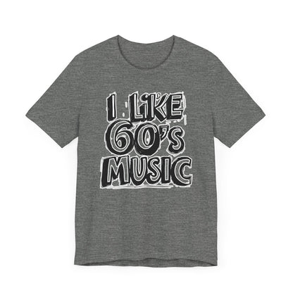 I like 60's Music II T-Shirt