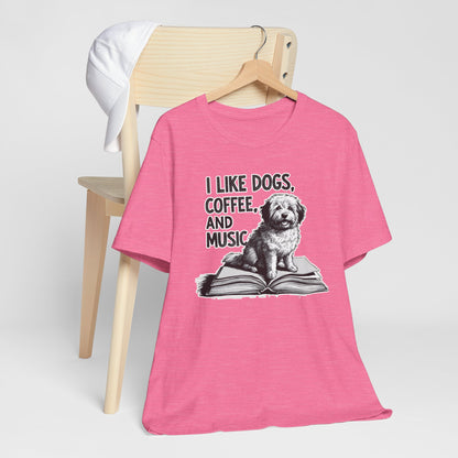 Dog, Coffee and Music III T-Shirt