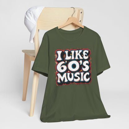 I like 60's Music I T-Shirt